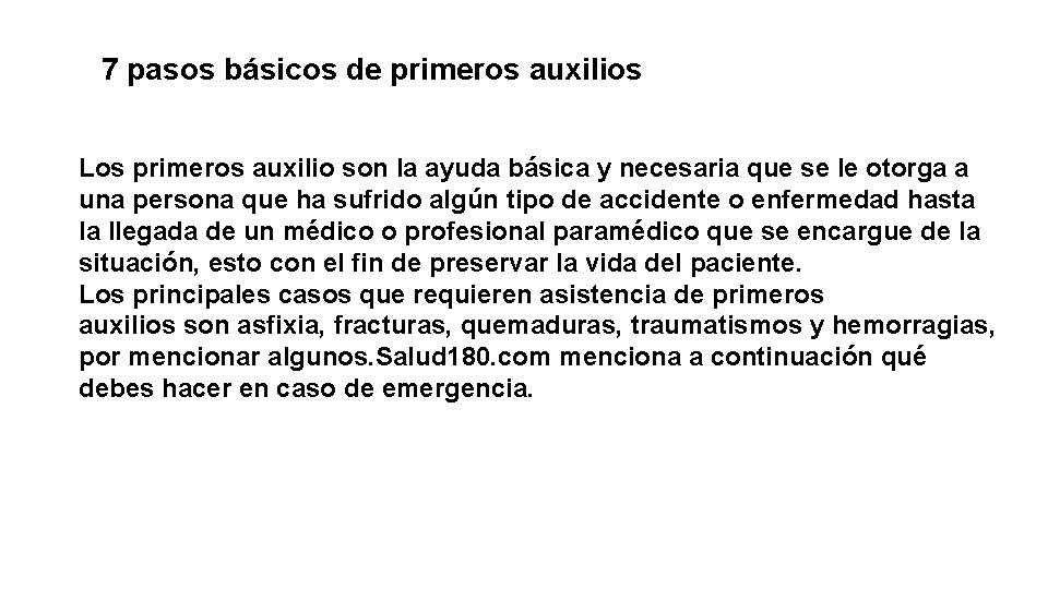 7 pasos básicos de primeros auxilios Los primeros auxilio son la ayuda básica y