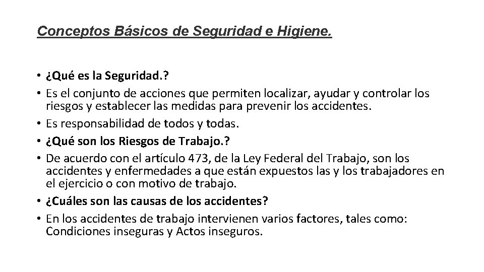 Conceptos Básicos de Seguridad e Higiene. • ¿Qué es la Seguridad. ? • Es