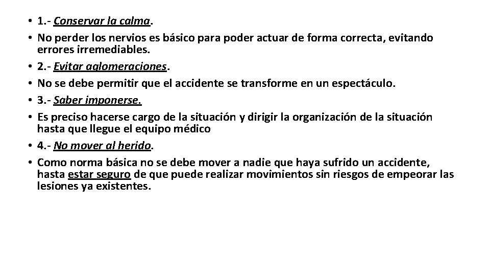  • 1. - Conservar la calma. • No perder los nervios es básico