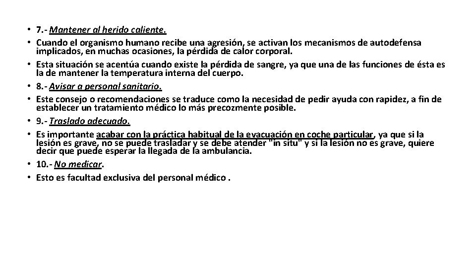  • 7. - Mantener al herido caliente. • Cuando el organismo humano recibe