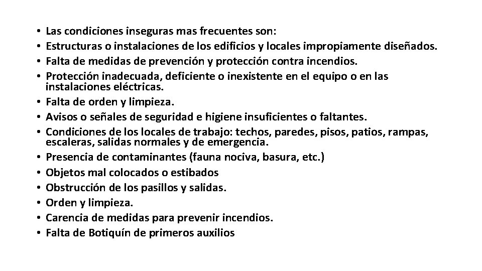  • • • • Las condiciones inseguras mas frecuentes son: Estructuras o instalaciones