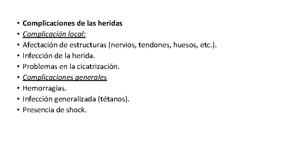  • • • Complicaciones de las heridas Complicación local: Afectación de estructuras (nervios,