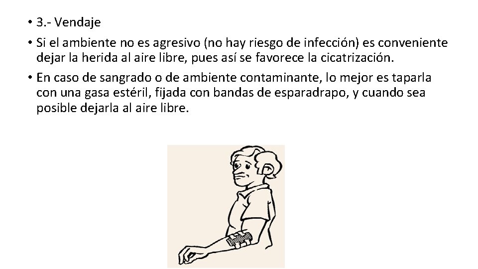  • 3. - Vendaje • Si el ambiente no es agresivo (no hay