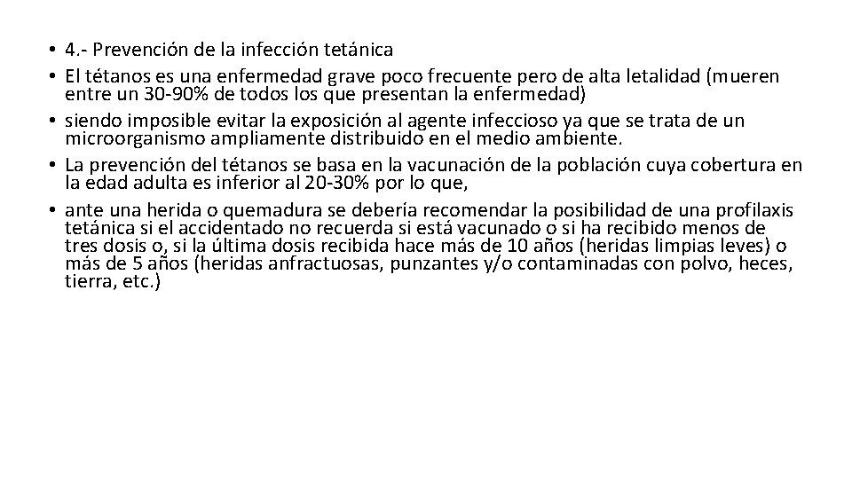  • 4. - Prevención de la infección tetánica • El tétanos es una