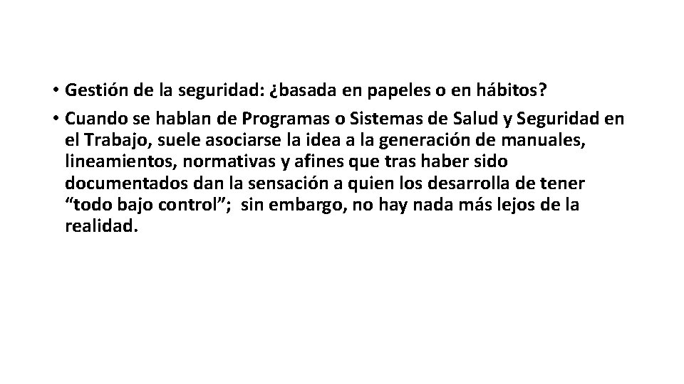  • Gestión de la seguridad: ¿basada en papeles o en hábitos? • Cuando