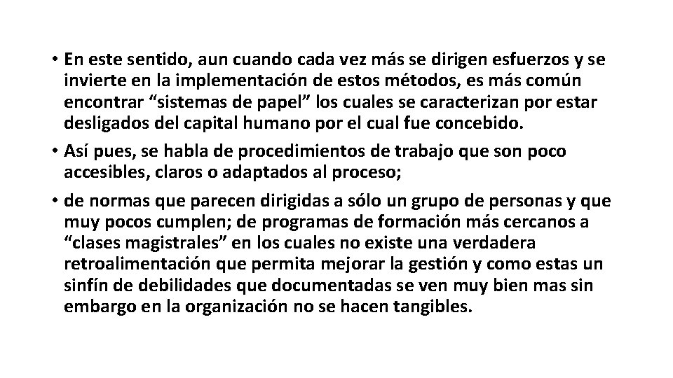  • En este sentido, aun cuando cada vez más se dirigen esfuerzos y