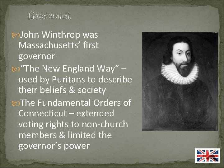 Government John Winthrop was Massachusetts’ first governor “The New England Way” – used by Government John Winthrop was Massachusetts’ first governor “The New England Way” – used by