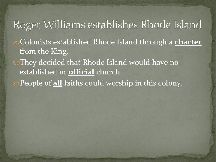 Roger Williams establishes Rhode Island Colonists established Rhode Island through a charter from the Roger Williams establishes Rhode Island Colonists established Rhode Island through a charter from the