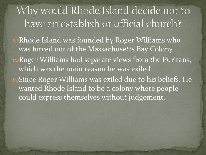Why would Rhode Island decide not to have an establish or official church? Rhode Why would Rhode Island decide not to have an establish or official church? Rhode