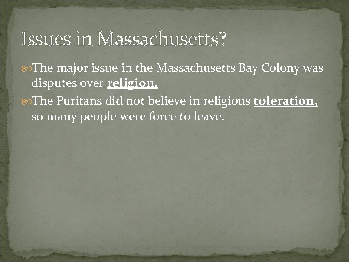 Issues in Massachusetts? The major issue in the Massachusetts Bay Colony was disputes over Issues in Massachusetts? The major issue in the Massachusetts Bay Colony was disputes over