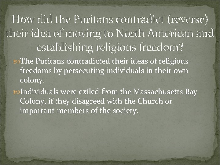 How did the Puritans contradict (reverse) their idea of moving to North American and How did the Puritans contradict (reverse) their idea of moving to North American and