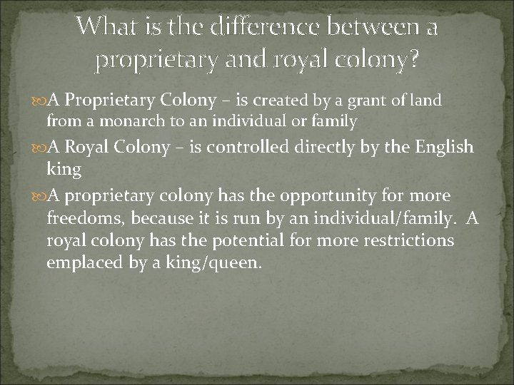 What is the difference between a proprietary and royal colony? A Proprietary Colony – What is the difference between a proprietary and royal colony? A Proprietary Colony –