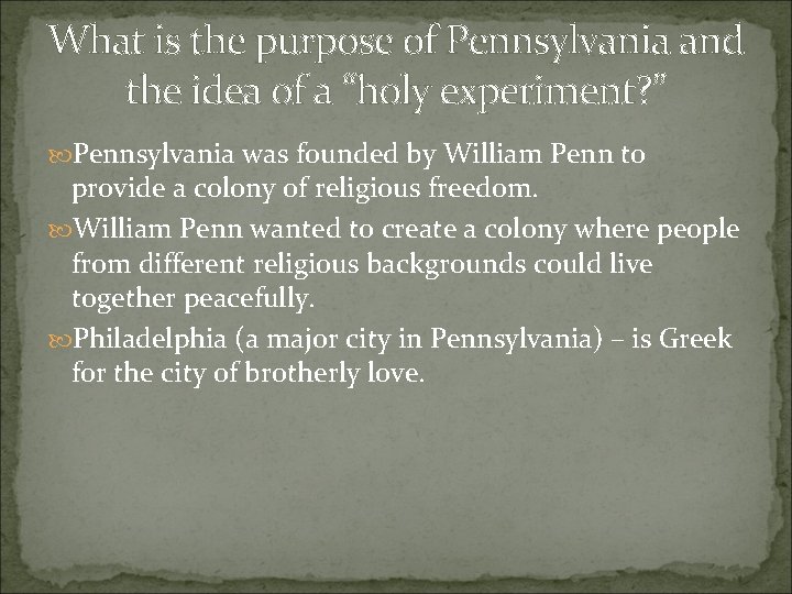 What is the purpose of Pennsylvania and the idea of a “holy experiment? ” What is the purpose of Pennsylvania and the idea of a “holy experiment? ”
