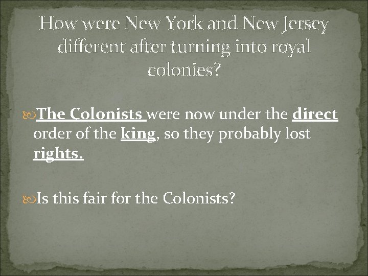 How were New York and New Jersey different after turning into royal colonies? The How were New York and New Jersey different after turning into royal colonies? The