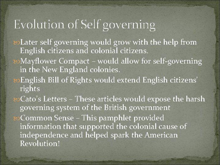 Evolution of Self governing Later self governing would grow with the help from English Evolution of Self governing Later self governing would grow with the help from English