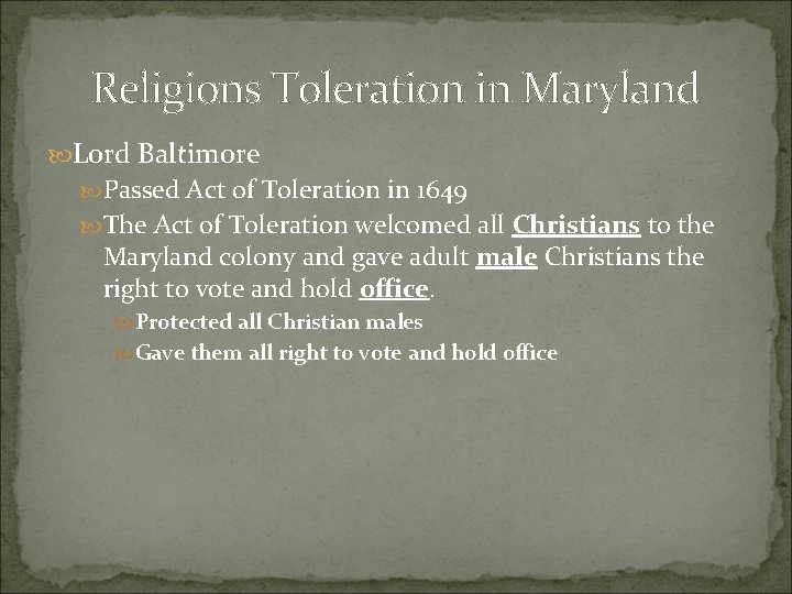 Religions Toleration in Maryland Lord Baltimore Passed Act of Toleration in 1649 The Act Religions Toleration in Maryland Lord Baltimore Passed Act of Toleration in 1649 The Act