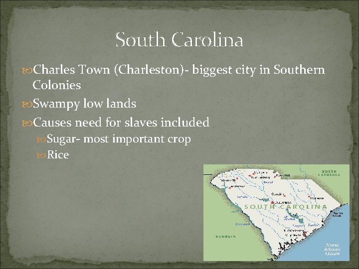 South Carolina Charles Town (Charleston)- biggest city in Southern Colonies Swampy low lands Causes South Carolina Charles Town (Charleston)- biggest city in Southern Colonies Swampy low lands Causes