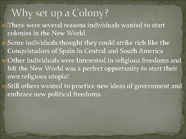 Why set up a Colony? There were several reasons individuals wanted to start colonies Why set up a Colony? There were several reasons individuals wanted to start colonies
