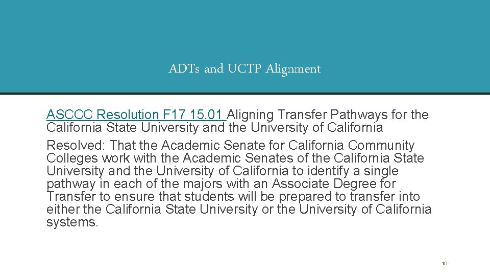 ADTs and UCTP Alignment ASCCC Resolution F 17 15. 01 Aligning Transfer Pathways for