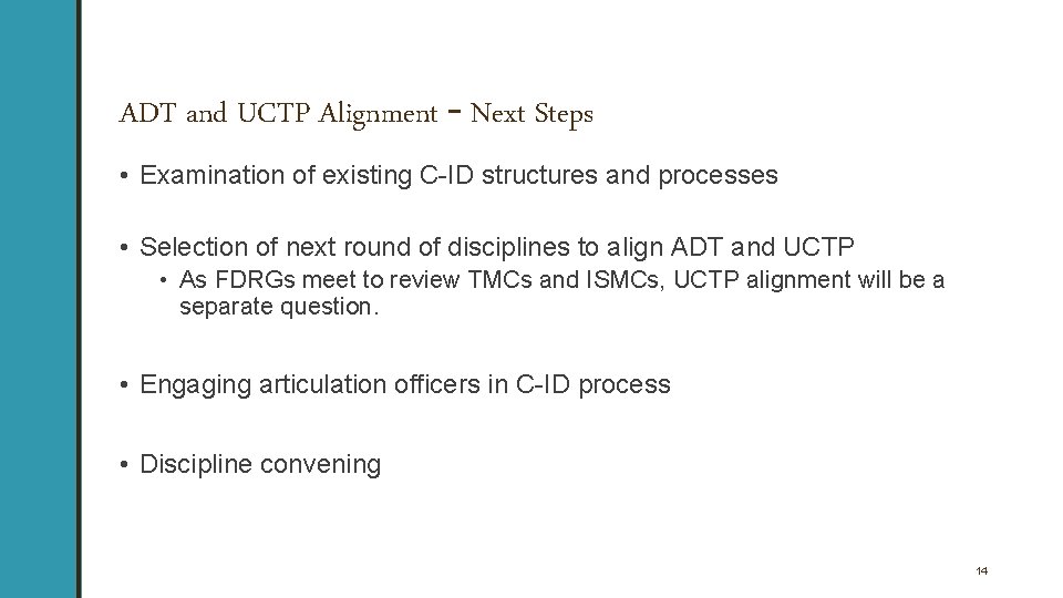 ADT and UCTP Alignment – Next Steps • Examination of existing C-ID structures and