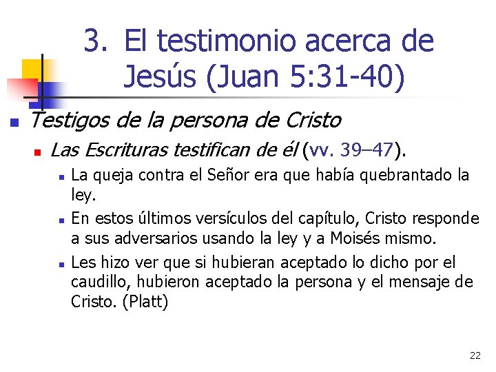 3. El testimonio acerca de Jesús (Juan 5: 31 -40) n Testigos de la