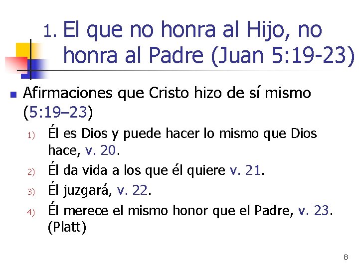 1. El que no honra al Hijo, no honra al Padre (Juan 5: 19