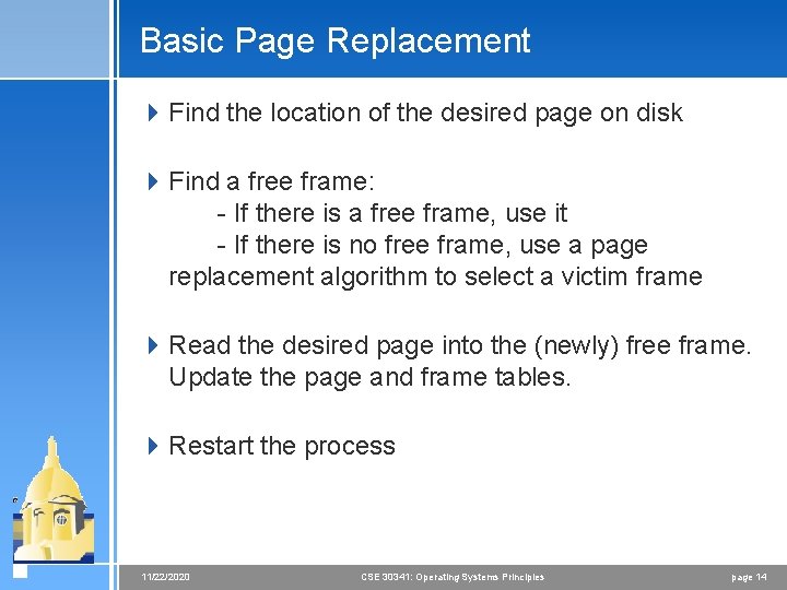 Basic Page Replacement 4 Find the location of the desired page on disk 4