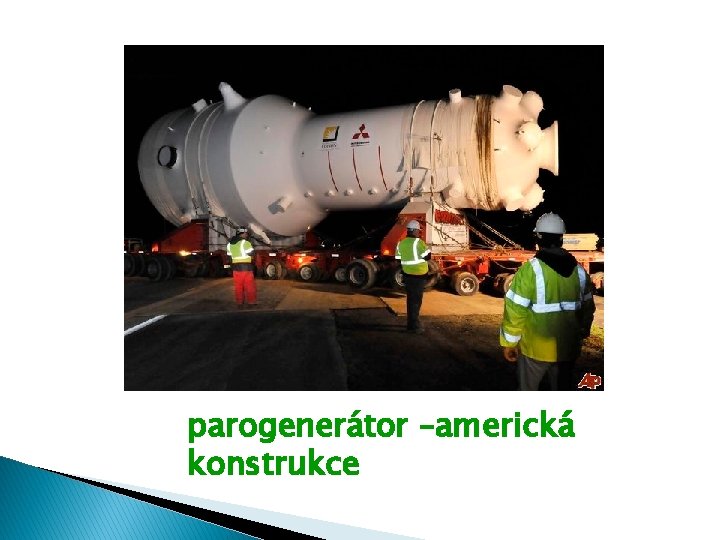 parogenerátor –americká konstrukce parogenerátor –americká konstrukce