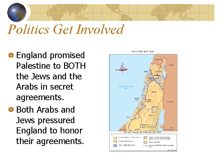 Politics Get Involved England promised Palestine to BOTH the Jews and the Arabs in