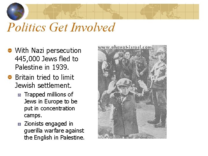 Politics Get Involved With Nazi persecution 445, 000 Jews fled to Palestine in 1939.