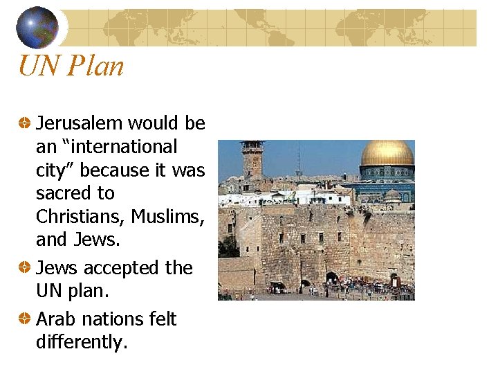 UN Plan Jerusalem would be an “international city” because it was sacred to Christians,