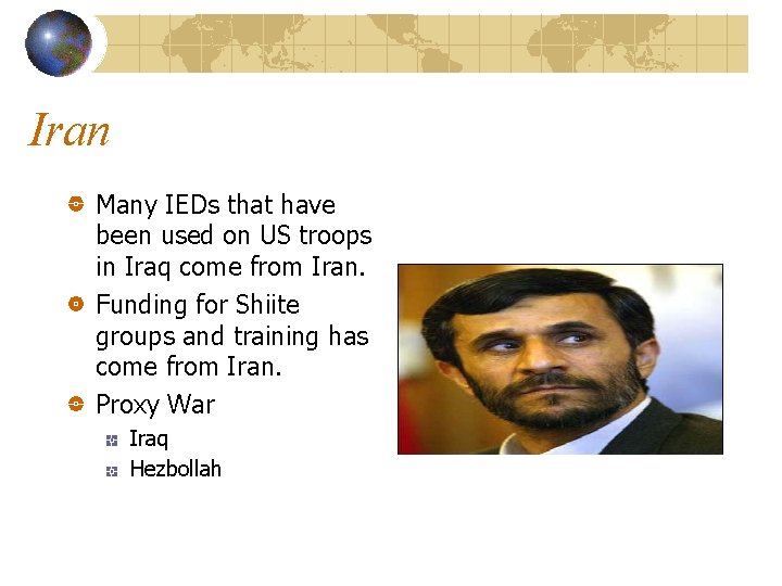 Iran Many IEDs that have been used on US troops in Iraq come from