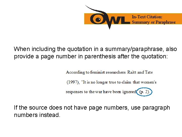 In-Text Citation: Summary or Paraphrase When including the quotation in a summary/paraphrase, also provide