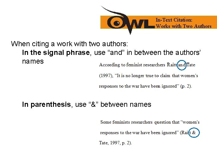 In-Text Citation: Works with Two Authors When citing a work with two authors: In