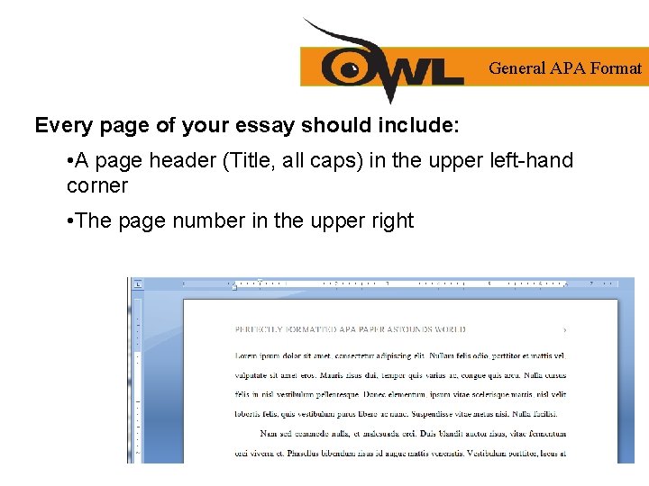 General APA Format Every page of your essay should include: • A page header