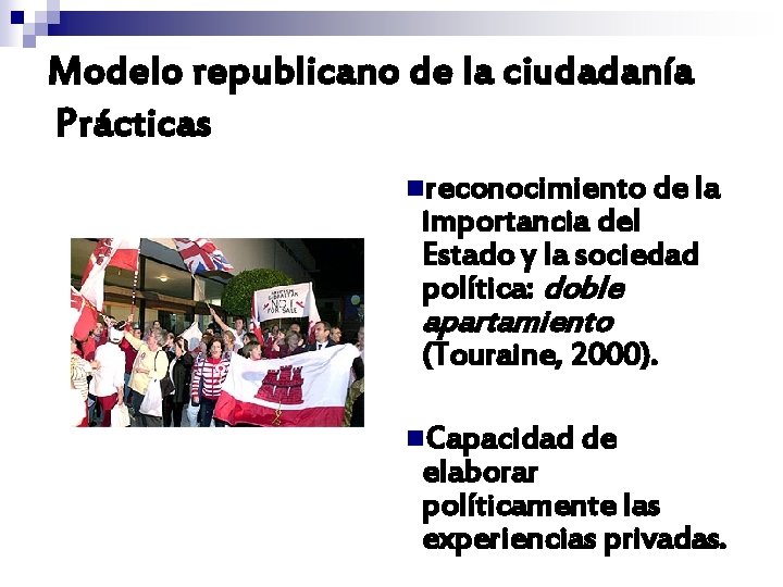 Modelo republicano de la ciudadanía Prácticas nreconocimiento de la importancia del Estado y la Modelo republicano de la ciudadanía Prácticas nreconocimiento de la importancia del Estado y la