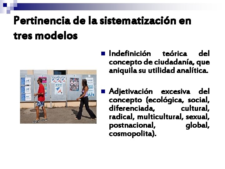 Pertinencia de la sistematización en tres modelos n Indefinición teórica del concepto de ciudadanía, Pertinencia de la sistematización en tres modelos n Indefinición teórica del concepto de ciudadanía,