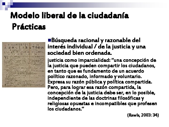 Modelo liberal de la ciudadanía Prácticas n. Búsqueda racional y razonable del interés individual Modelo liberal de la ciudadanía Prácticas n. Búsqueda racional y razonable del interés individual