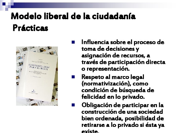 Modelo liberal de la ciudadanía Prácticas n n n Influencia sobre el proceso de Modelo liberal de la ciudadanía Prácticas n n n Influencia sobre el proceso de