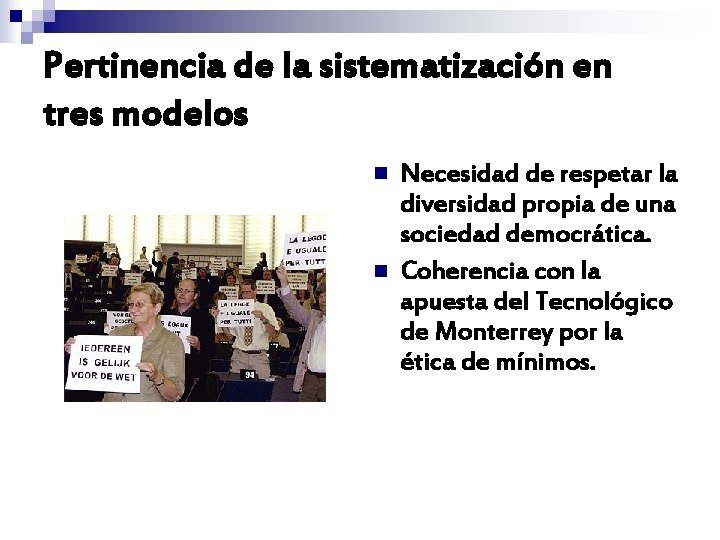 Pertinencia de la sistematización en tres modelos n n Necesidad de respetar la diversidad Pertinencia de la sistematización en tres modelos n n Necesidad de respetar la diversidad