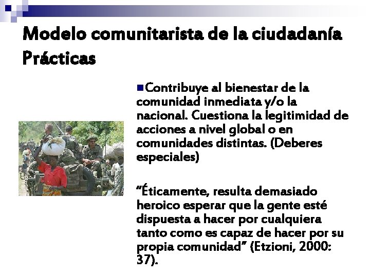 Modelo comunitarista de la ciudadanía Prácticas n. Contribuye al bienestar de la comunidad inmediata Modelo comunitarista de la ciudadanía Prácticas n. Contribuye al bienestar de la comunidad inmediata