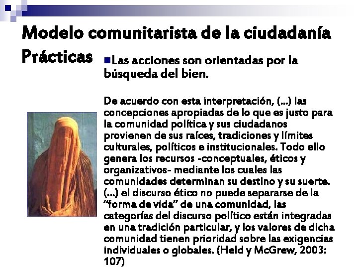 Modelo comunitarista de la ciudadanía Prácticas n. Las acciones son orientadas por la búsqueda Modelo comunitarista de la ciudadanía Prácticas n. Las acciones son orientadas por la búsqueda