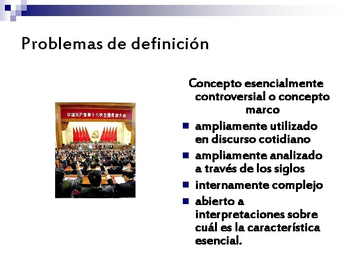 Problemas de definición Concepto esencialmente controversial o concepto marco n ampliamente utilizado en discurso Problemas de definición Concepto esencialmente controversial o concepto marco n ampliamente utilizado en discurso