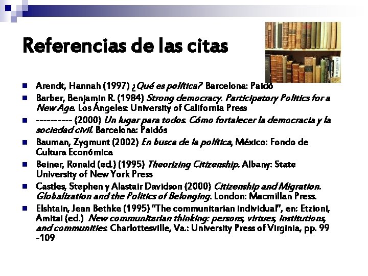 Referencias de las citas n n n n Arendt, Hannah (1997) ¿Qué es política? Referencias de las citas n n n n Arendt, Hannah (1997) ¿Qué es política?