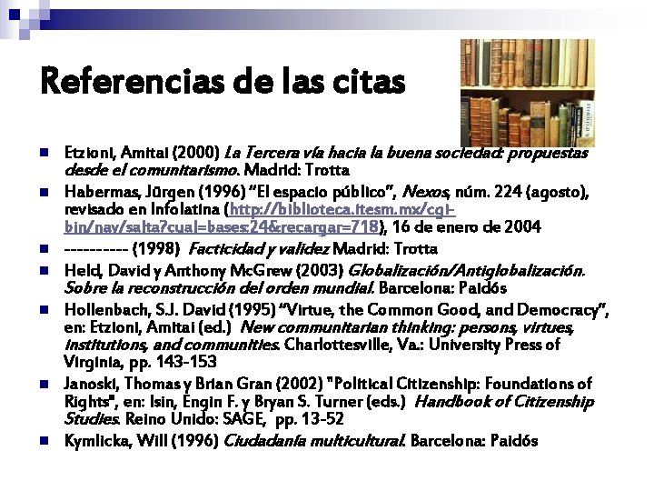 Referencias de las citas n n n n Etzioni, Amitai (2000) La Tercera vía Referencias de las citas n n n n Etzioni, Amitai (2000) La Tercera vía
