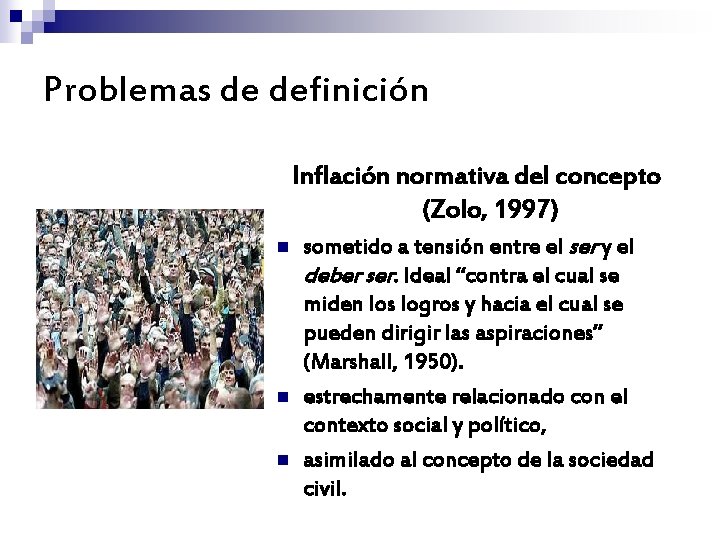 Problemas de definición Inflación normativa del concepto (Zolo, 1997) n n n sometido a Problemas de definición Inflación normativa del concepto (Zolo, 1997) n n n sometido a
