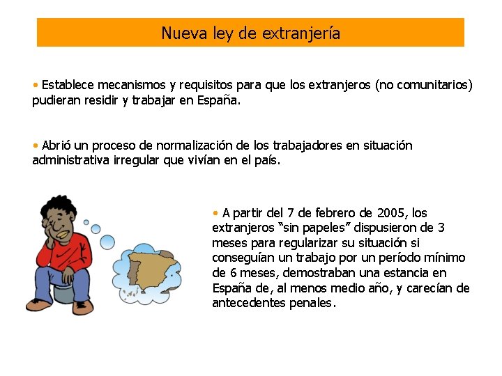 Nueva ley de extranjería • Establece mecanismos y requisitos para que los extranjeros (no