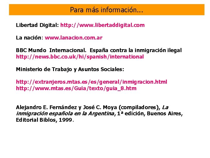 Para más información. . . Libertad Digital: http: //www. libertaddigital. com La nación: www.