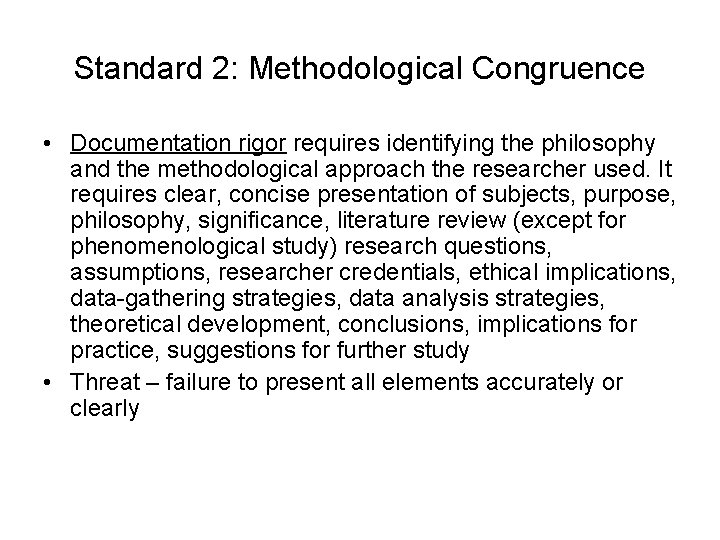 Standard 2: Methodological Congruence • Documentation rigor requires identifying the philosophy and the methodological