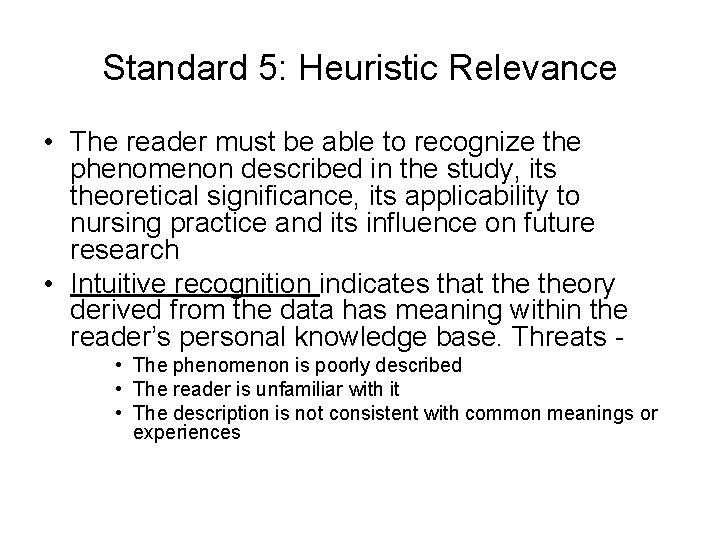 Standard 5: Heuristic Relevance • The reader must be able to recognize the phenomenon